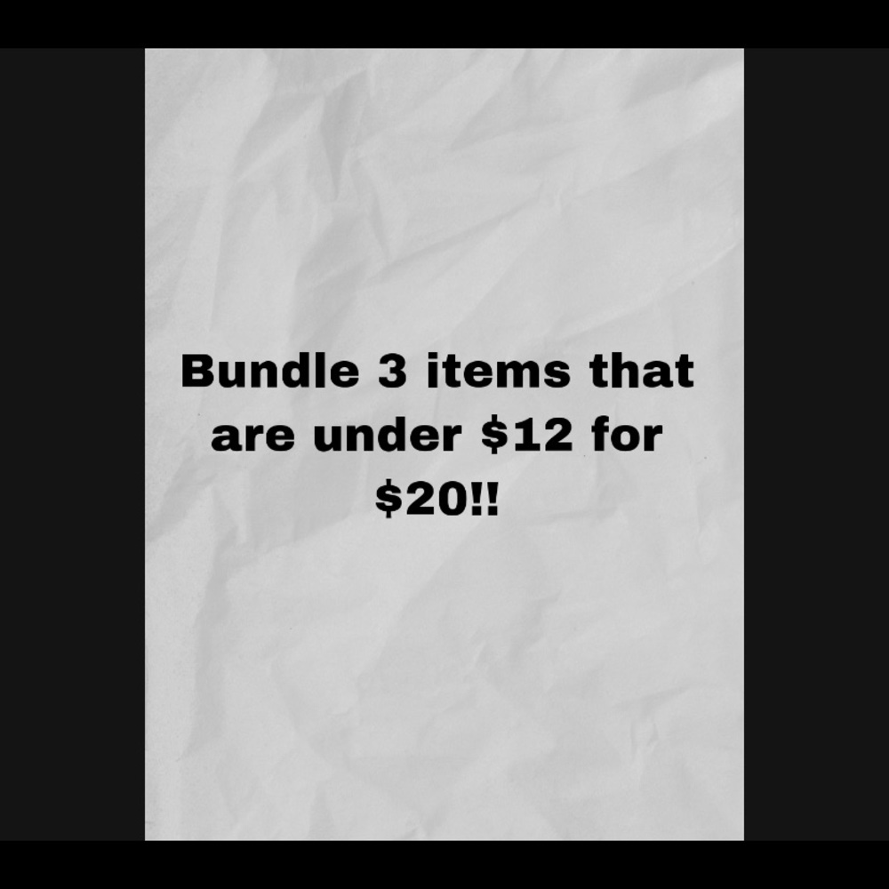 Bundle 3 items under $12 for $20!!